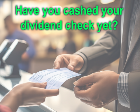 cashed dividend check?